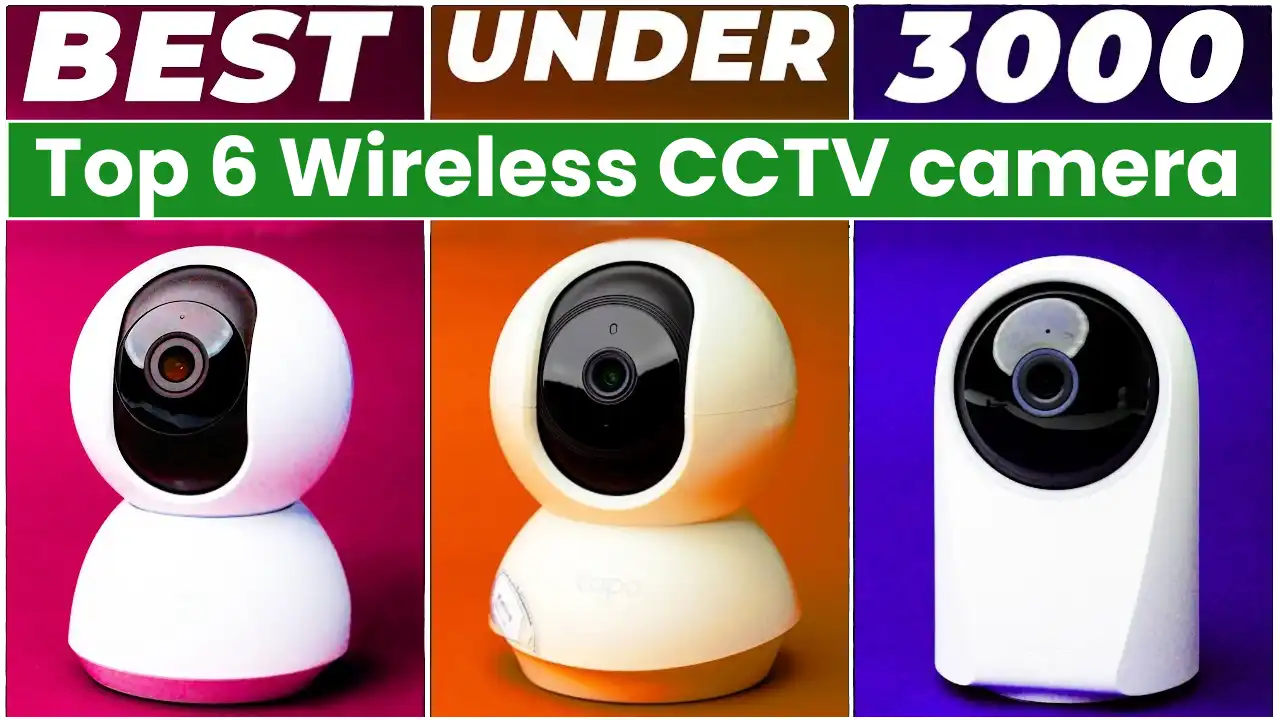 Top 6 Wireless CCTV camera in 2024